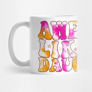 Tie Dye Awesome Like my Daughter Father's Day Dad Day Funny Dad Mug